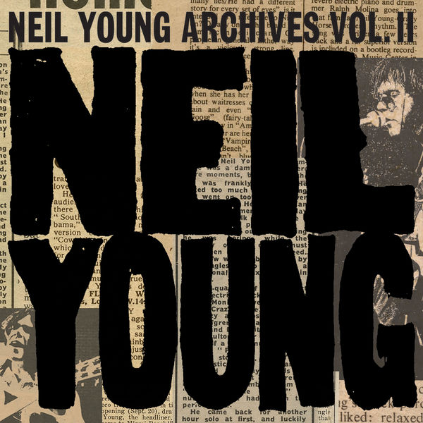 Neil Young|Neil Young Archives Vol. II (1972 - 1976) Neil Young|Neil Young Archives Vol. II (1972 - 1976)